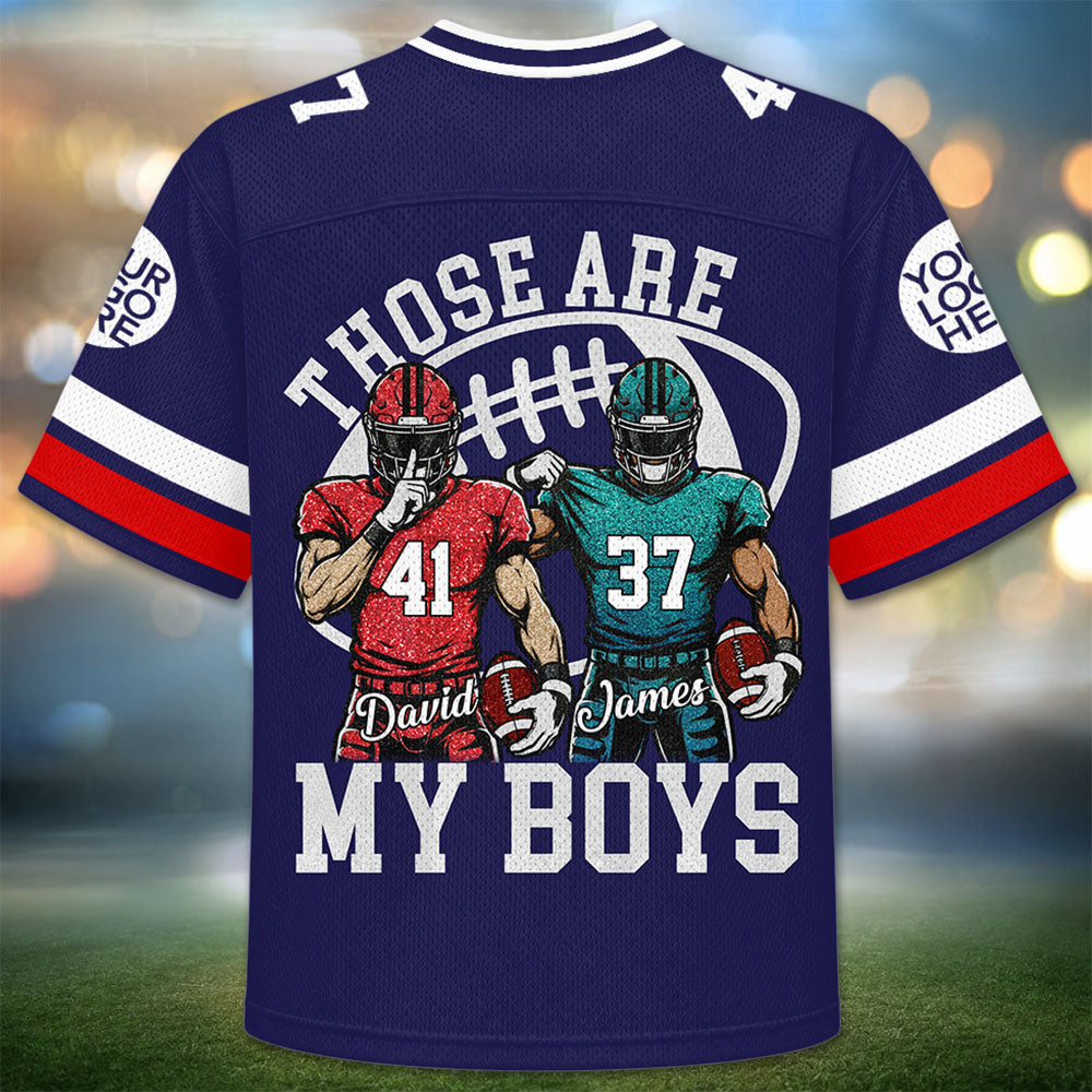 Custom Those Are My Boys Football Jersey Gift For Football Lovers L0411 Pt99