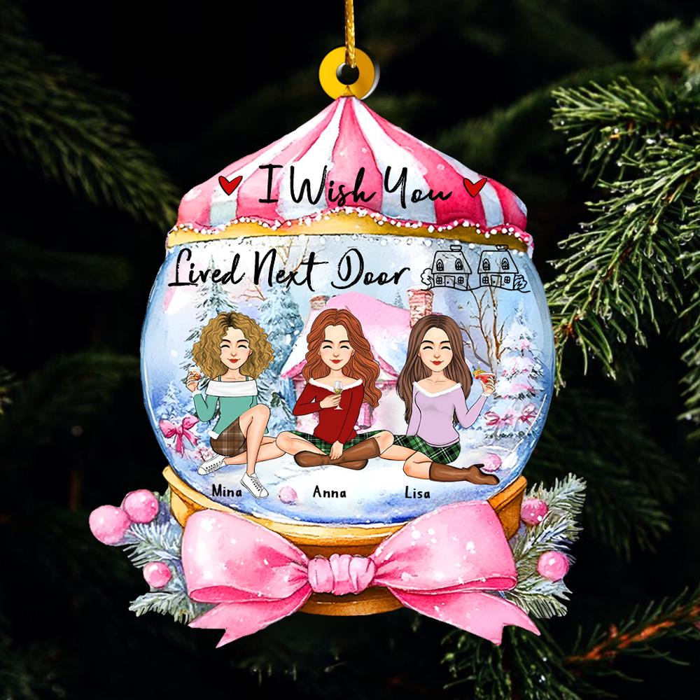I Wish You Lived Next Door Wonderful Time Ornament - Personalized Acrylic Ornament Nh00