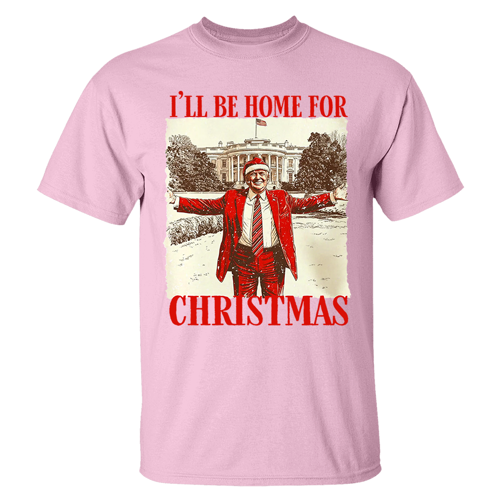 Trump I'll Be Home for Christmas -  Trump Christmas T-Shirt
