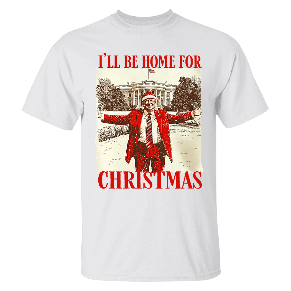 Trump I'll Be Home for Christmas -  Trump Christmas T-Shirt