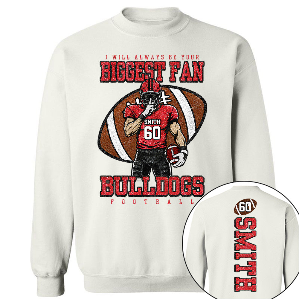 I Will Always Be Your Biggest Fan- Personalized Football Mom Shirt, Custom Player Name Number Shirt, Football Team Spirit Gift Na02 Vh01