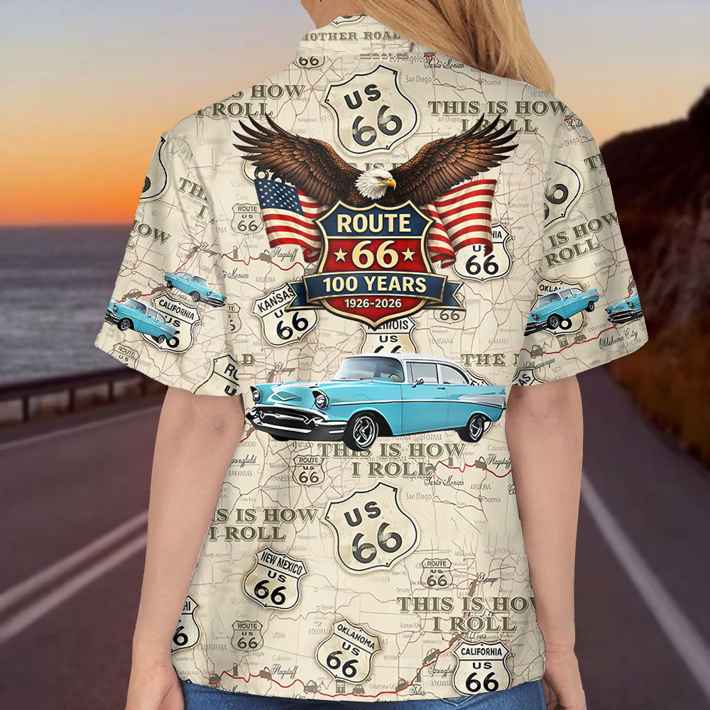 This Is How I Roll - Celebrate 100 Years of Road Route 66 - Custom Car's Photo Hawaiian Shirt A2110 Pt99