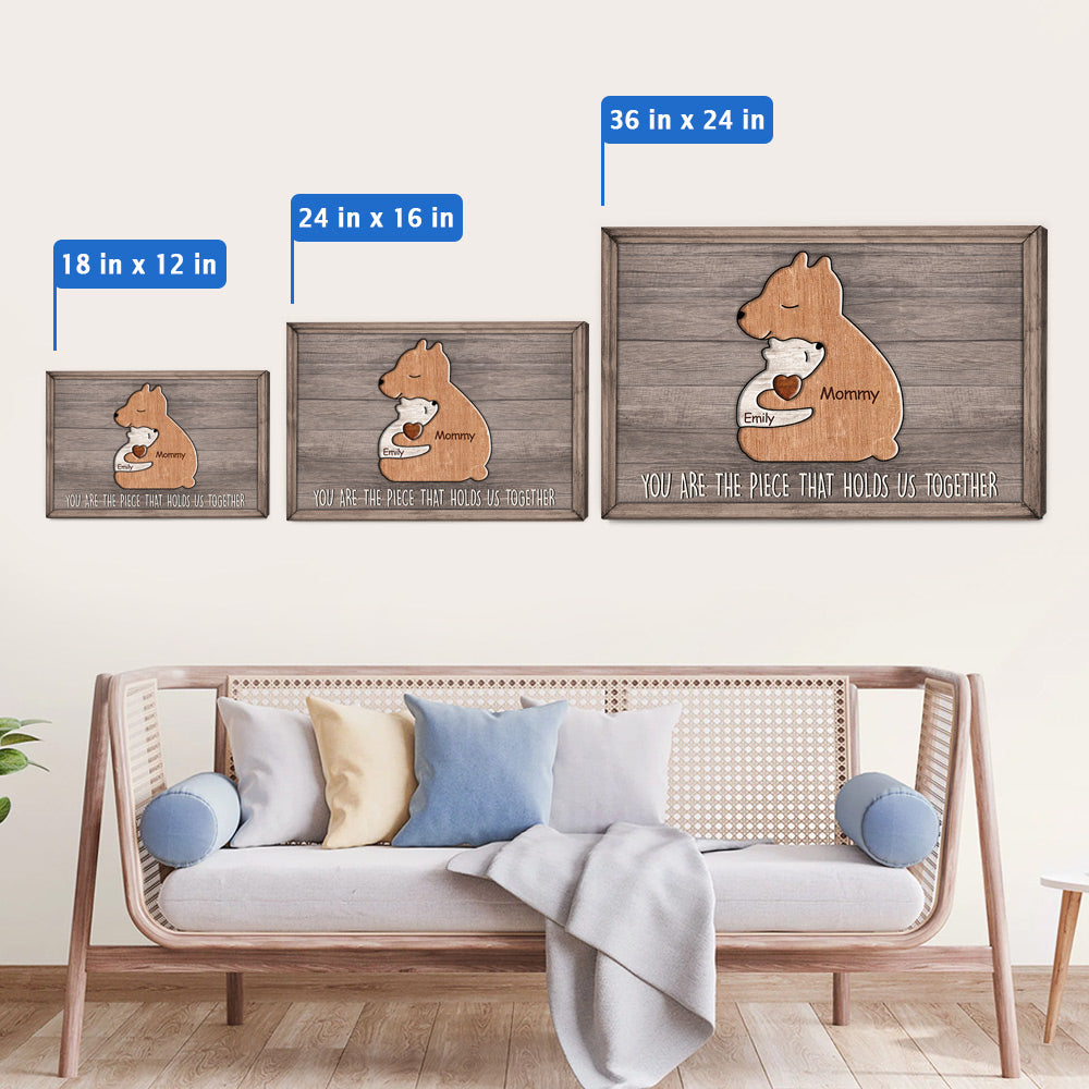 You Are The Piece That Holds Us Together Bears Family, Personalized Canvas Gift For Mother's Day T1807 Do99