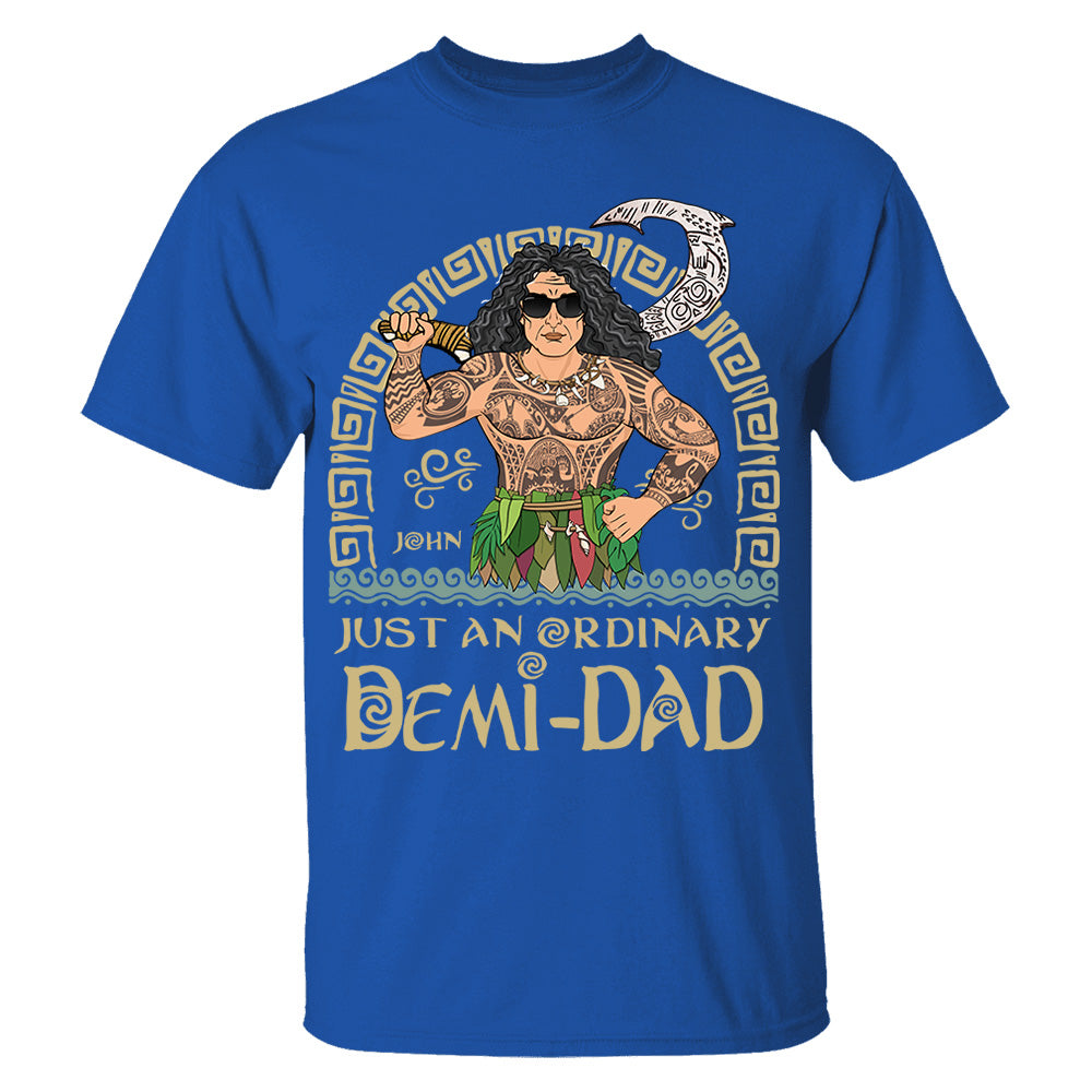 Just An Ordinary Demi Dad Personalized Shirt For Dad - Father's Day Gift