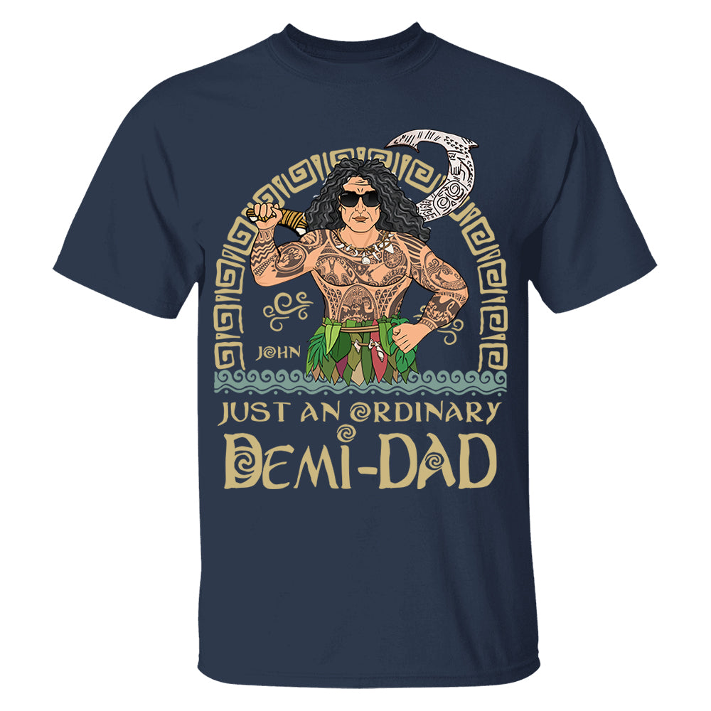 Just An Ordinary Demi Dad Personalized Shirt For Dad - Father's Day Gift