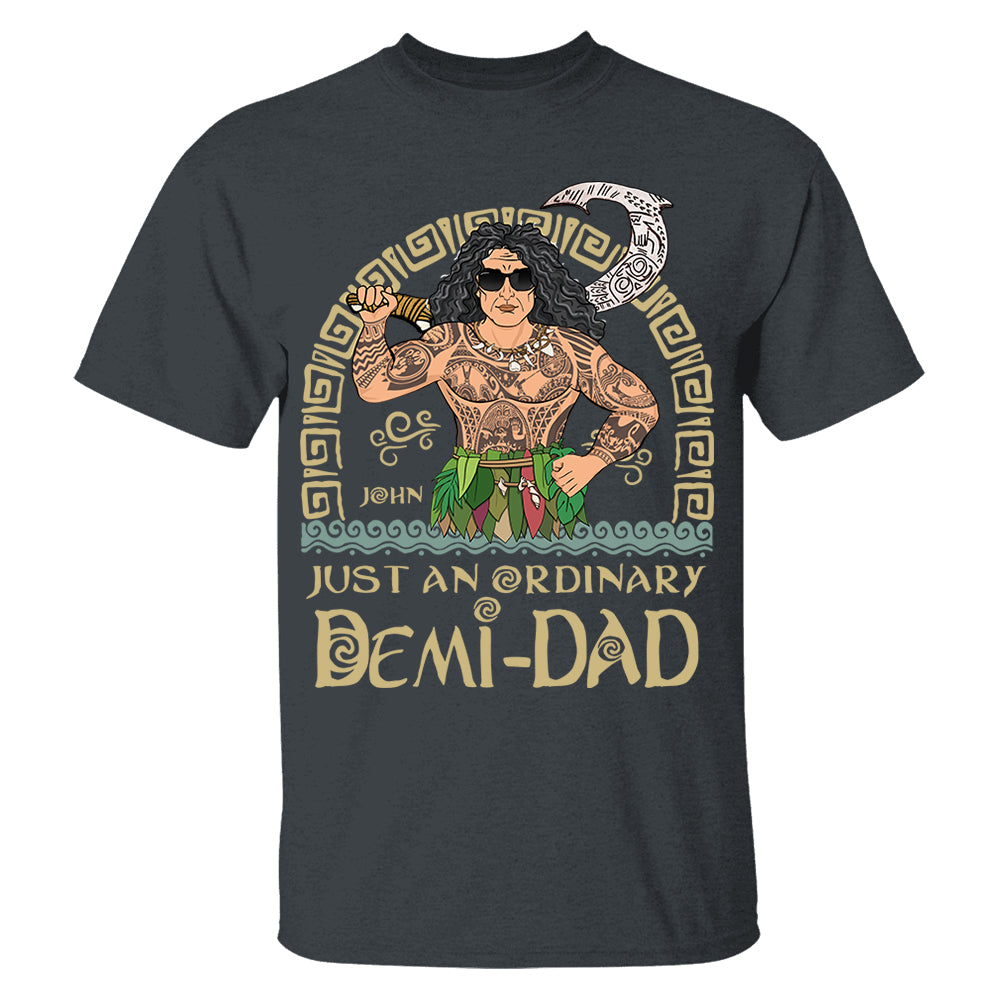 Just An Ordinary Demi Dad Personalized Shirt For Dad - Father's Day Gift