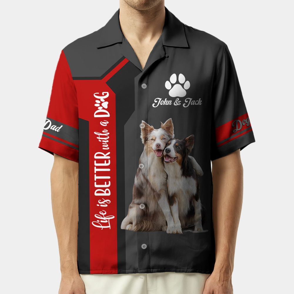 Life Is Better With A Dog - Personalized Short Sleeve Silk Shirt - Custom Photo Dog Gift For Dog Lover T1807