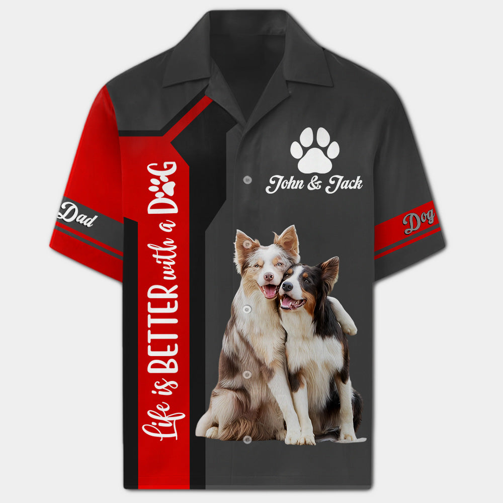 Life Is Better With A Dog - Personalized Short Sleeve Silk Shirt - Custom Photo Dog Gift For Dog Lover T1807