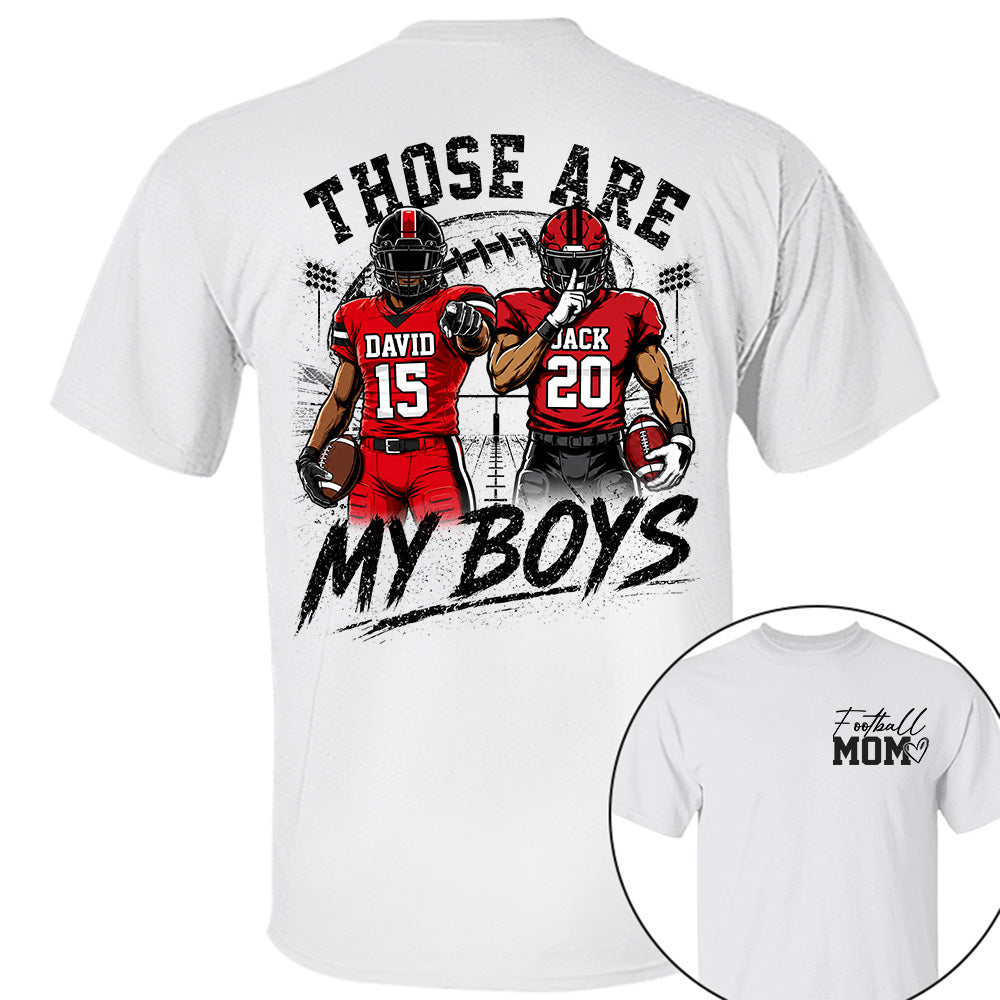 Personalized Football Mom Shirt, Custom Those Are My Boys T-Shirt, Team Name & Player Number Tee, Football Season Gift Na02