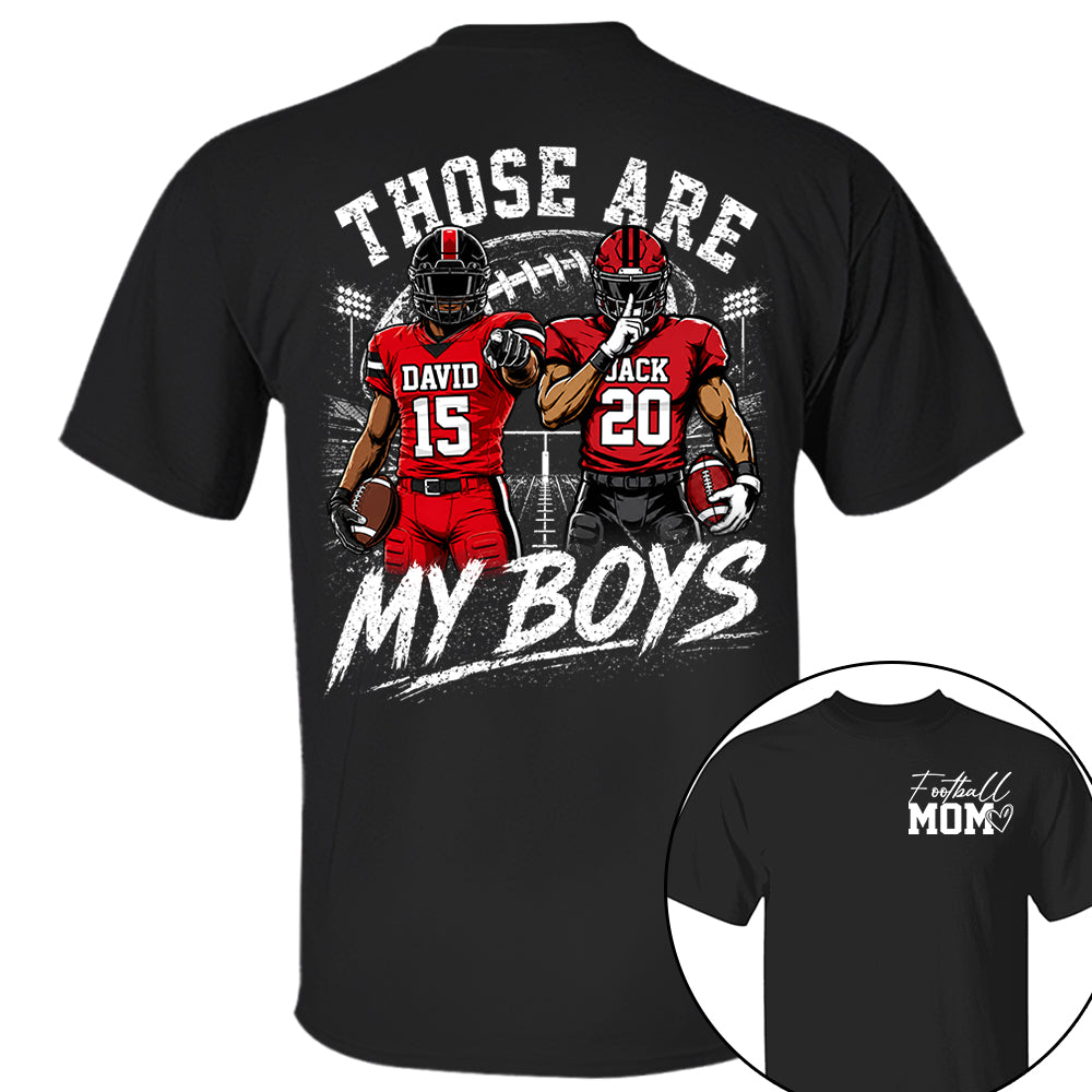 Personalized Football Mom Shirt, Custom Those Are My Boys T-Shirt, Team Name & Player Number Tee, Football Season Gift Na02