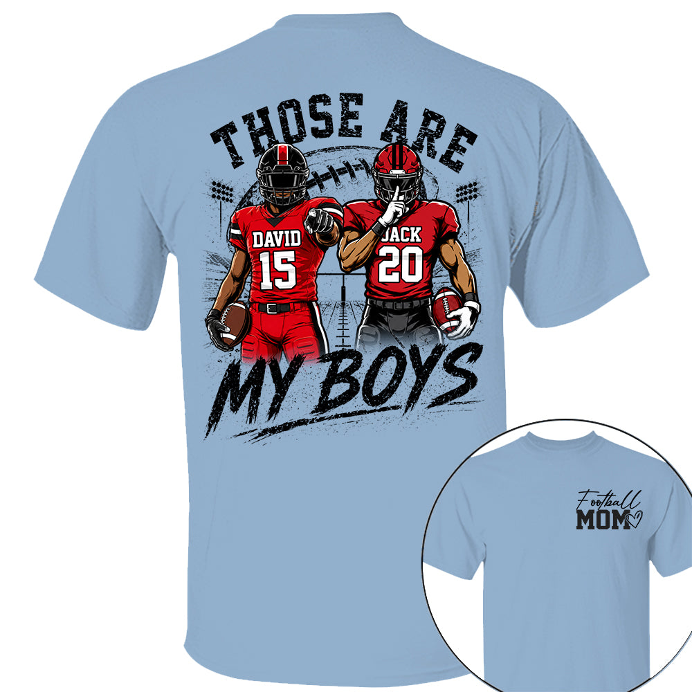 Personalized Football Mom Shirt, Custom Those Are My Boys T-Shirt, Team Name & Player Number Tee, Football Season Gift Na02