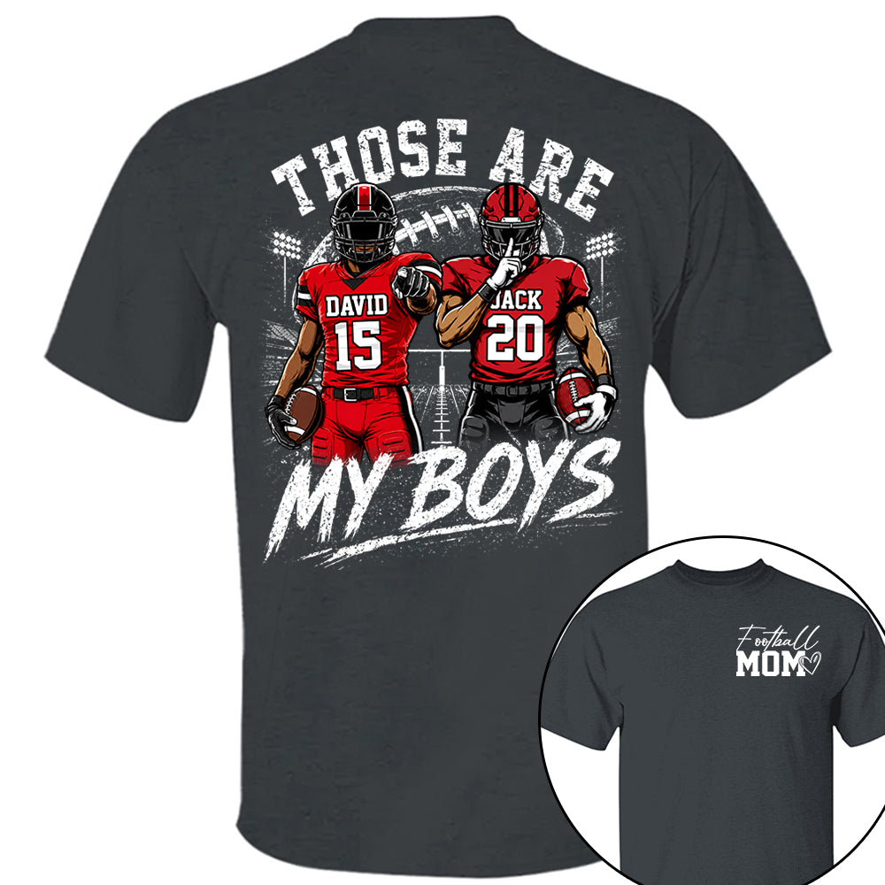 Personalized Football Mom Shirt, Custom Those Are My Boys T-Shirt, Team Name & Player Number Tee, Football Season Gift Na02