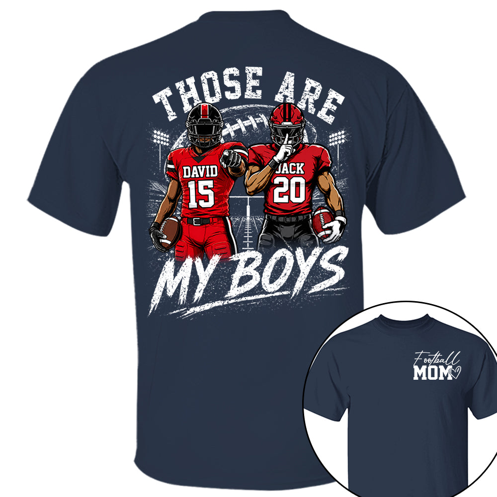 Personalized Football Mom Shirt, Custom Those Are My Boys T-Shirt, Team Name & Player Number Tee, Football Season Gift Na02