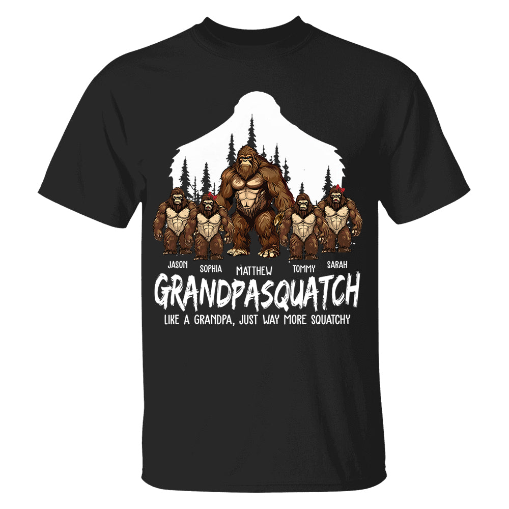 Papasquatch, Like A Grandpa, Just Way More Squatchy - Personalized Shirt