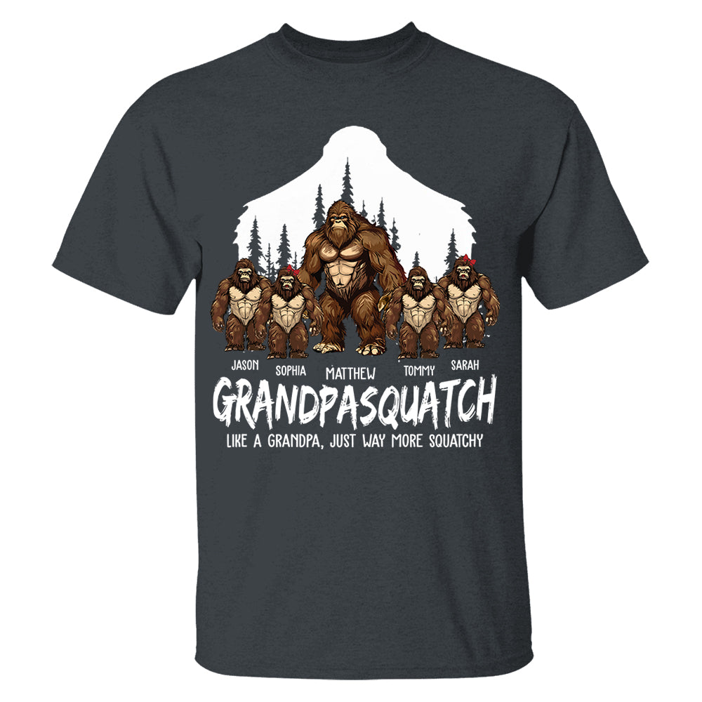 Papasquatch, Like A Grandpa, Just Way More Squatchy - Personalized Shirt