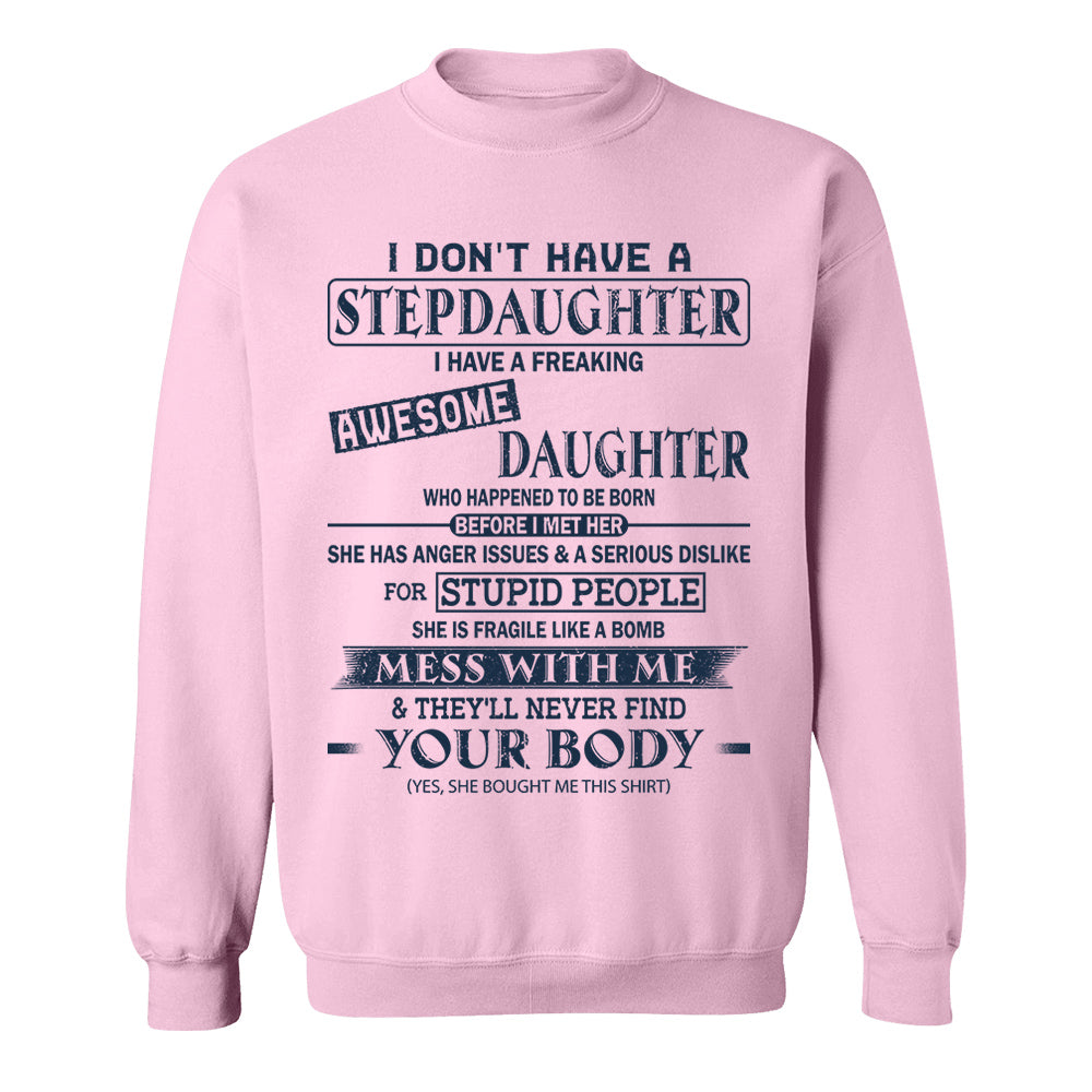 I Don't Have A Stepdaughter I Have A Freaking Awesome Daughter Shirt Perfect Gift For StepDad