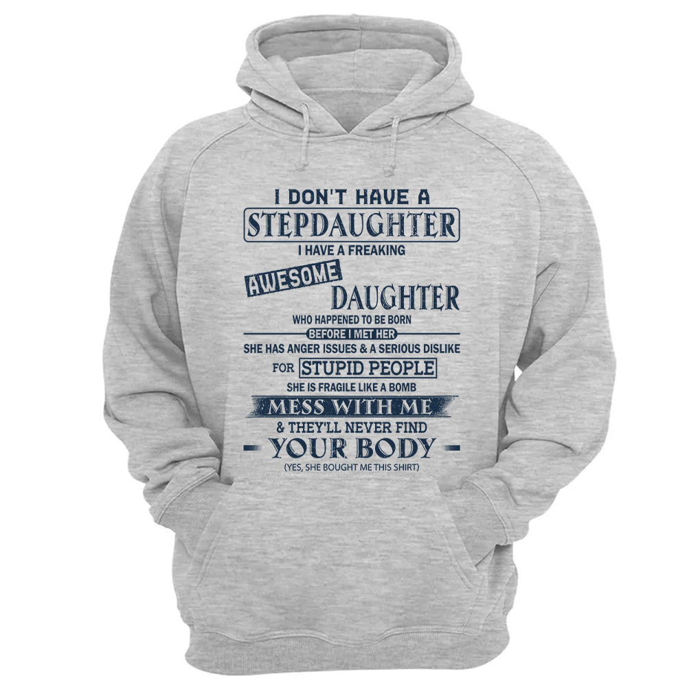 I Don't Have A Stepdaughter I Have A Freaking Awesome Daughter Shirt Perfect Gift For StepDad
