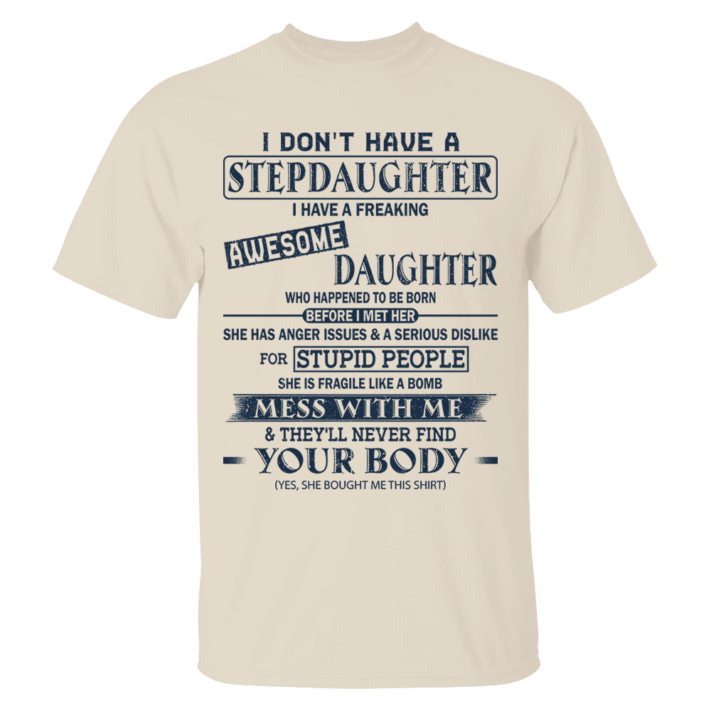 I Don't Have A Stepdaughter I Have A Freaking Awesome Daughter Shirt Perfect Gift For StepDad