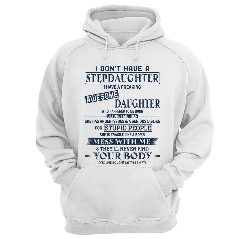 I Don't Have A Stepdaughter I Have A Freaking Awesome Daughter Shirt Perfect Gift For StepDad