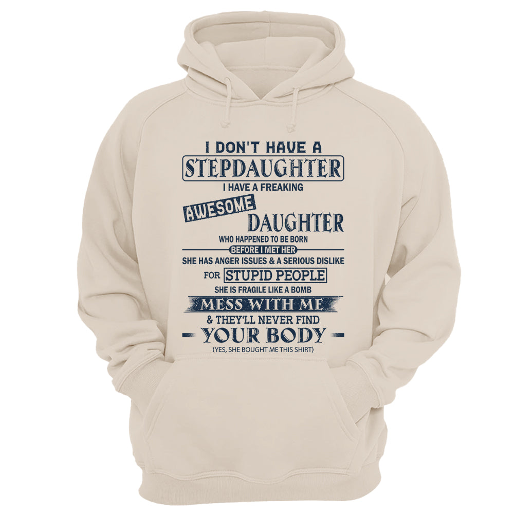 I Don't Have A Stepdaughter I Have A Freaking Awesome Daughter Shirt Perfect Gift For StepDad