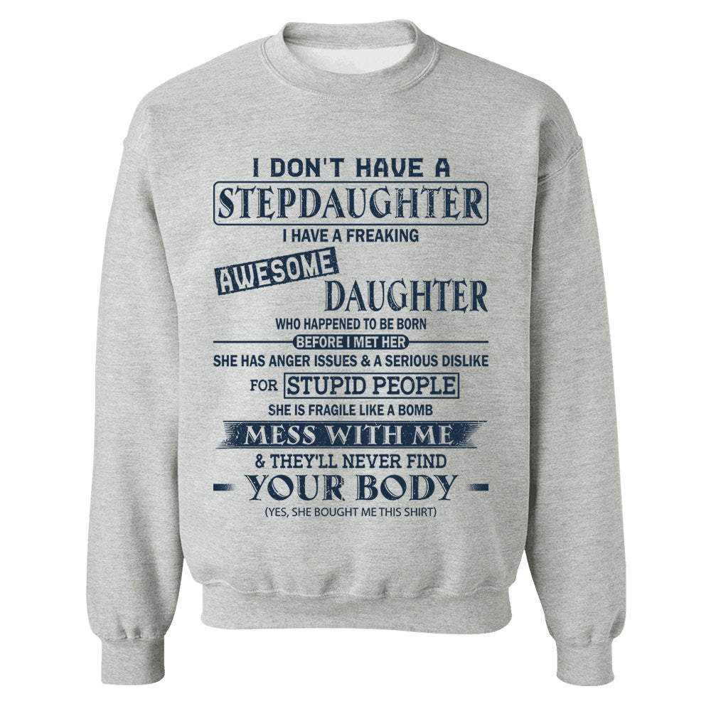 I Don't Have A Stepdaughter I Have A Freaking Awesome Daughter Shirt Perfect Gift For StepDad