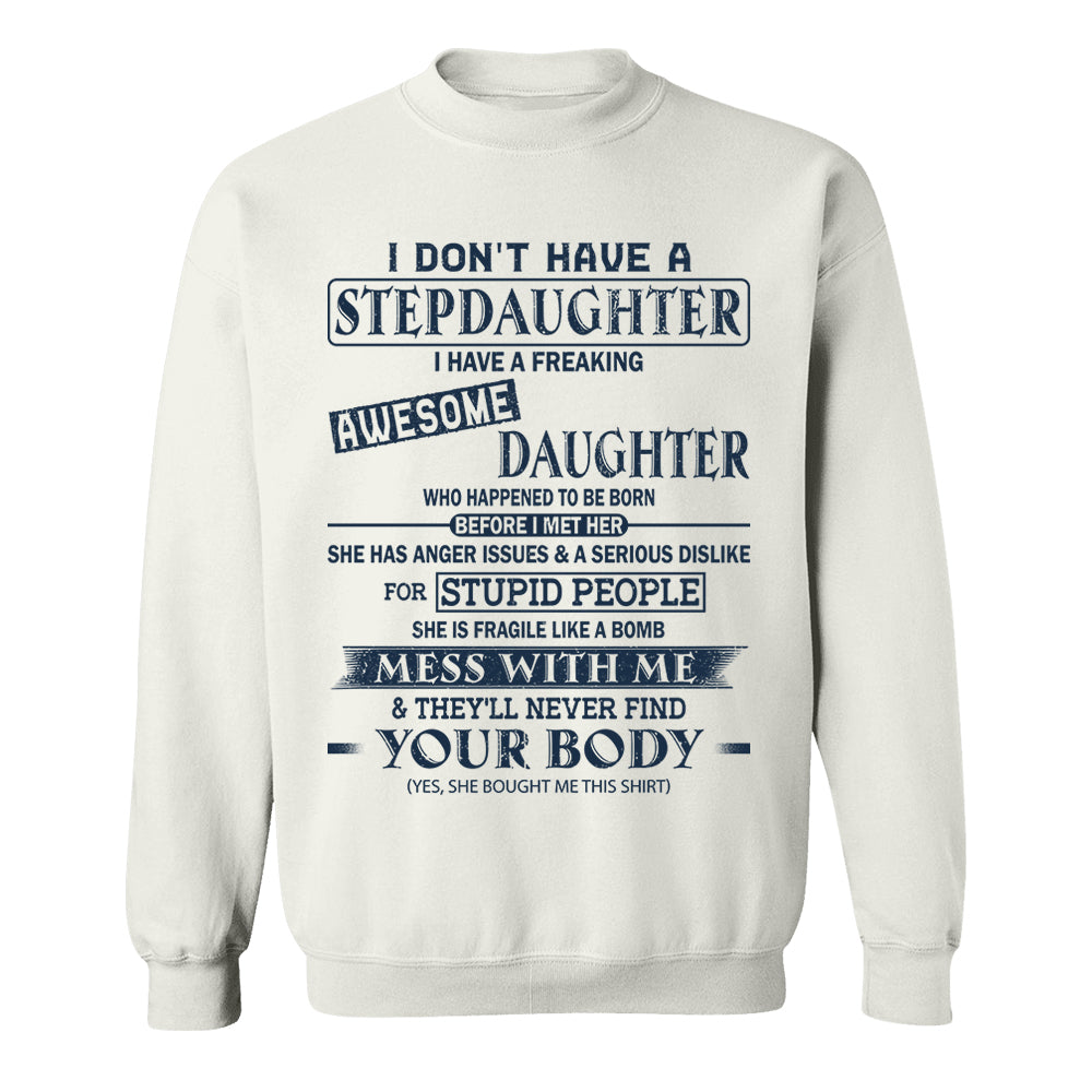 I Don't Have A Stepdaughter I Have A Freaking Awesome Daughter Shirt Perfect Gift For StepDad