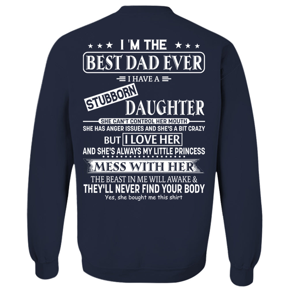 I Am The Best Dad Ever I Have A Stubborn Daughter Shirt Perfect Gift For Dad 2
