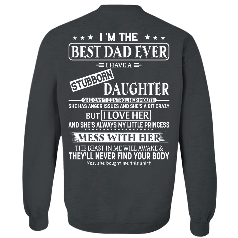 I Am The Best Dad Ever I Have A Stubborn Daughter Shirt Perfect Gift For Dad 2
