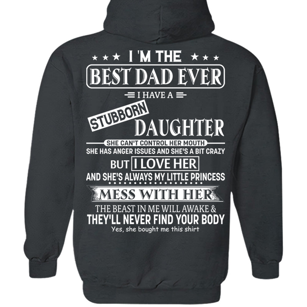 I Am The Best Dad Ever I Have A Stubborn Daughter Shirt Perfect Gift For Dad 2