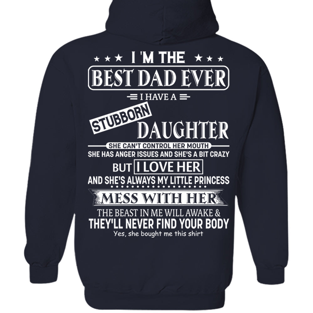 I Am The Best Dad Ever I Have A Stubborn Daughter Shirt Perfect Gift For Dad 2