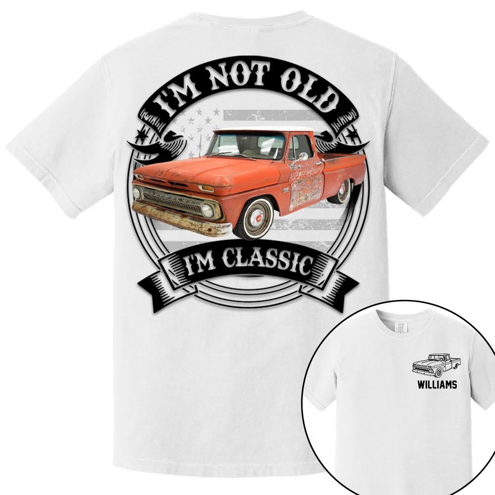 I'm Not Old I'm Classic Trucker Chevy C10 Graphic Personalized Car's Photo Shirt