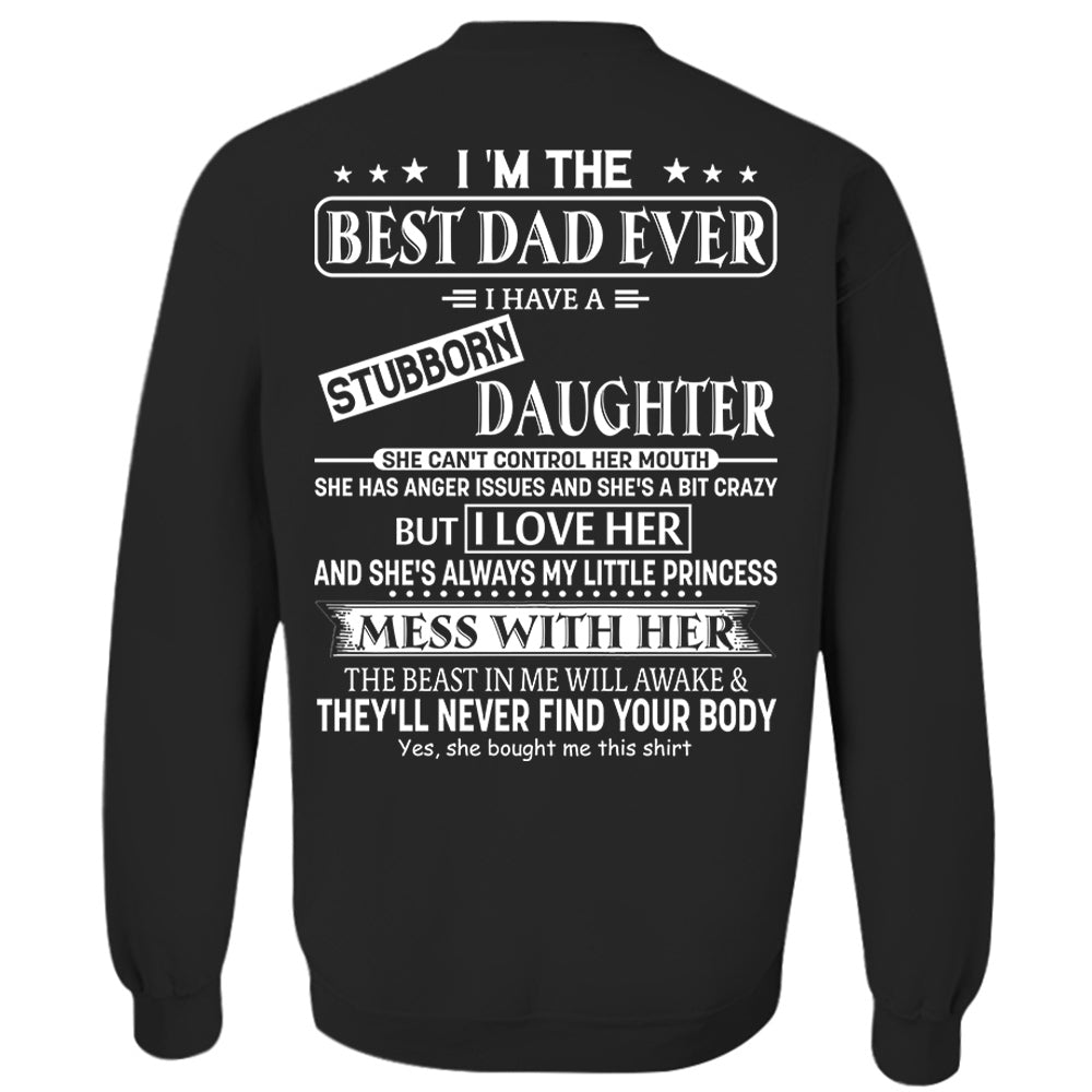 I Am The Best Dad Ever I Have A Stubborn Daughter Shirt Perfect Gift For Dad 2