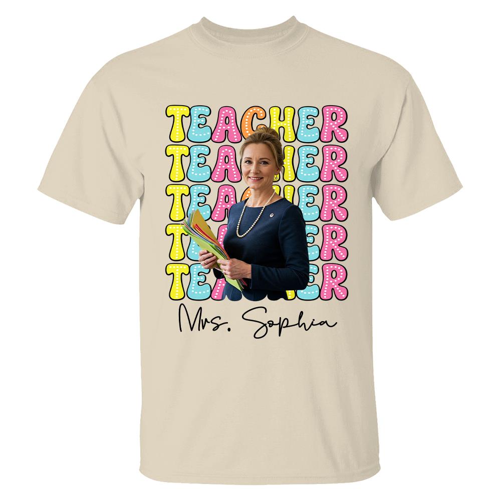 Custom Photo Teacher Comfort Shirt - Personalized Job Titles Back to School Gift Hv01