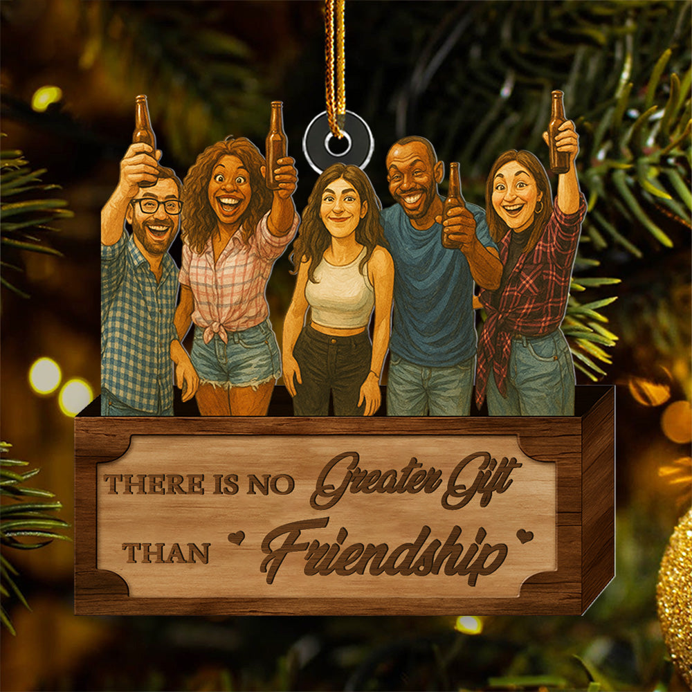There Is No Greater Gift Than Friendship - Personalized Funny Comic Style Photo Acrylic Ornament Gift For Christmas, Birthday Gift For Family, Family Members, Mom, Dad, Husband, Wife Li29