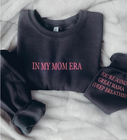 You're Doing Great Mama Deep Breaths - In My Mom Era Sweatshirt