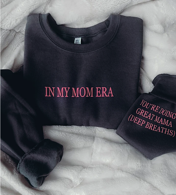 You're Doing Great Mama Deep Breaths - In My Mom Era Sweatshirt