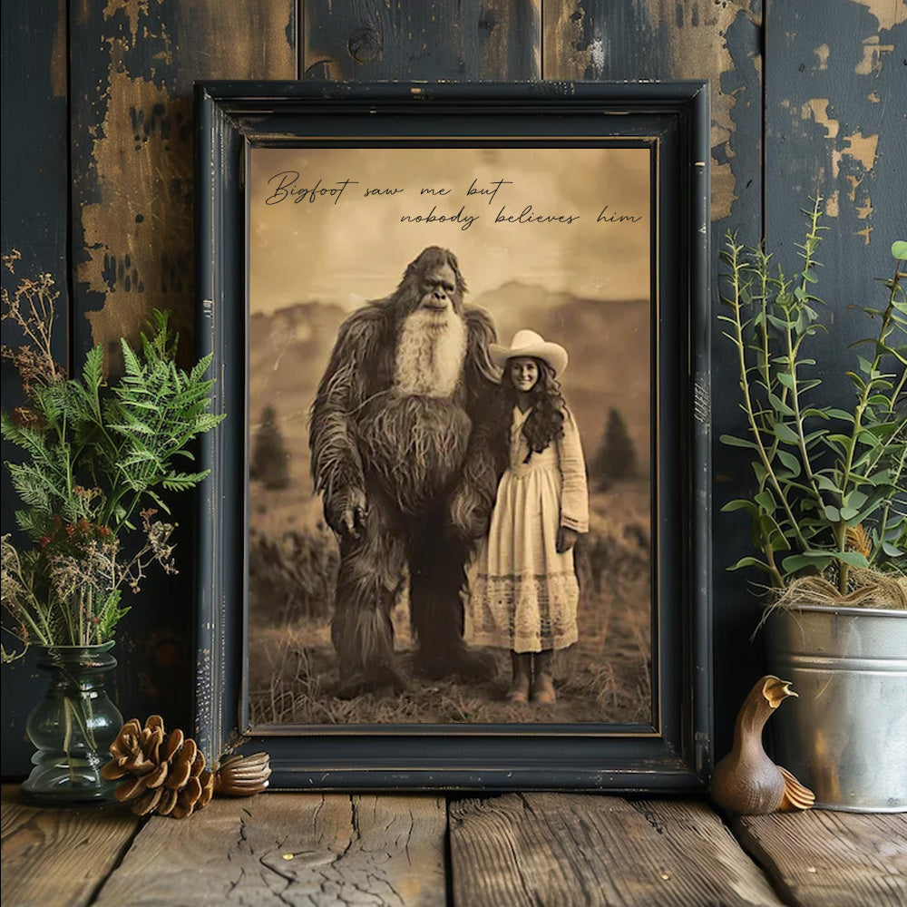 Bigfoot Print Mystery Wall Art 19th Century, Bigfoot Saw Me But Nobody Believes Him - Personalized Poster Canvas DO98