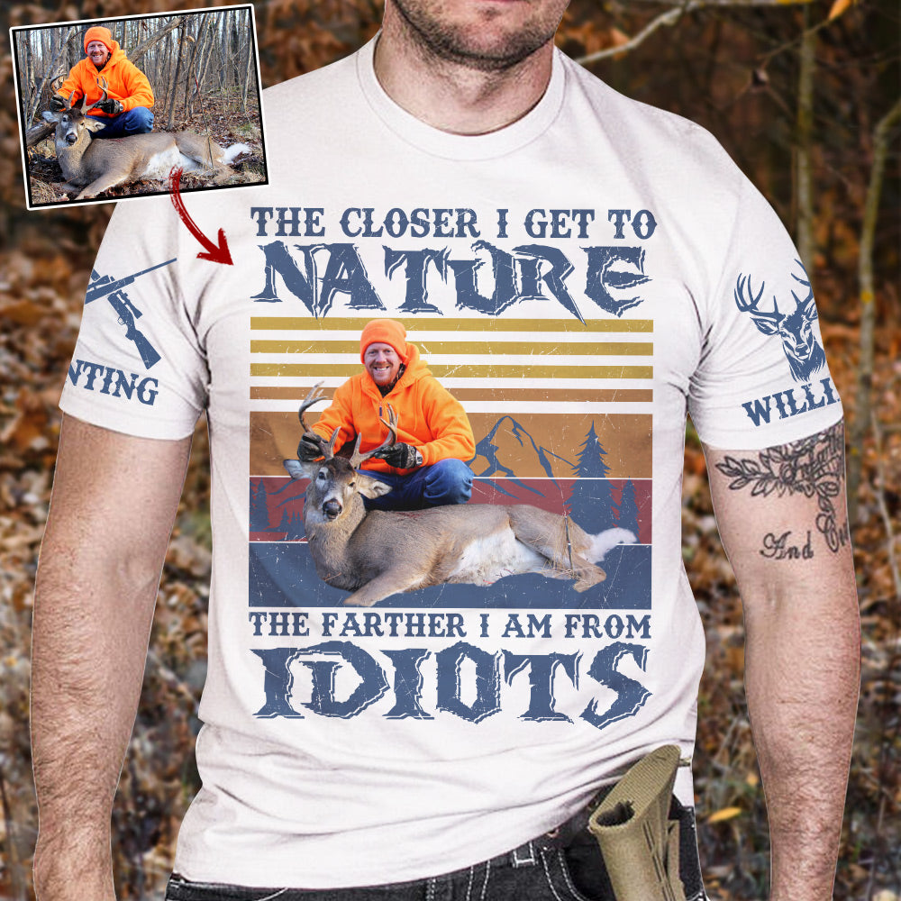 The Closer I Get To Nature Deer Hunting Personalized Photo Deer Hunting Shirt Gift For Hunting Family Na02