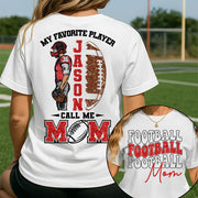 My Favorite Player Call Me MOM Shirt,  Custom Football Name and Number Shirt, Football Family Game Day Shirt T18