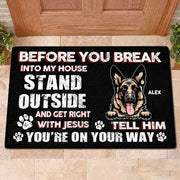 Before You Break In To Our House - Personalized Doormat - Birthday, Loving Gift For Dog Lover, Dog Owner, Dog Dad, Dog Mom
