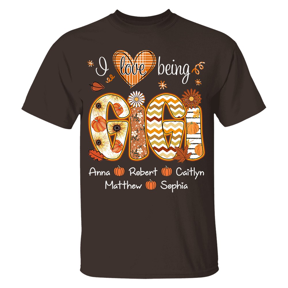 I Love Being Gigi - Personalized Shirt For Grandma - Autumn Family Gifts NA04