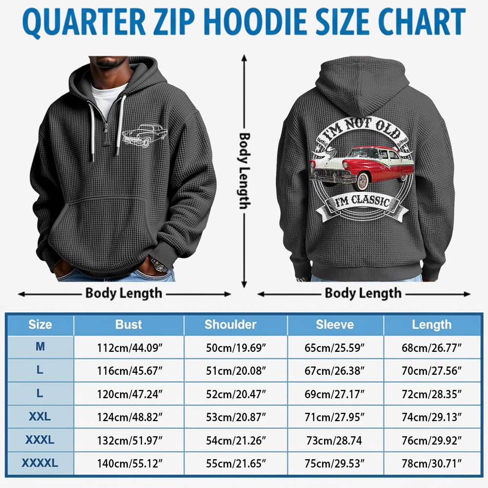 I'm Not Old I'm Classic Funny Car Graphic Personalized Car's Photo Quarter Zip Hoodie
