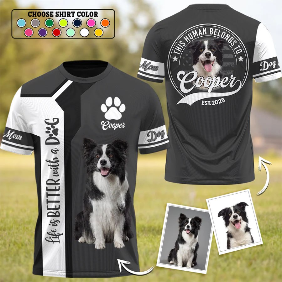 Life Is Better With A Dog, Personalized  Shirt, Custom Photo Dog, Gift For Dog Lover T1807