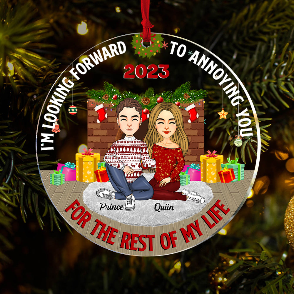 Im Looking Forward To Annoying You For The Rest Of My Life - Customized Couple Ornament