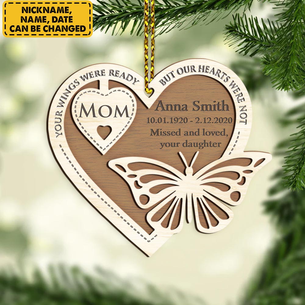 Your Wings Were Ready But Our Hearts Were Not Personalized Ornament Gifts For Family