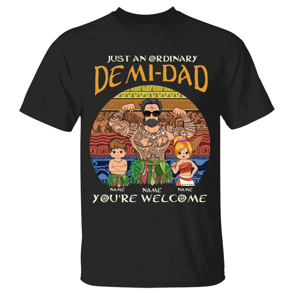 Just An Ordinary Demi Dad - Custom Shirt Gift For Dad