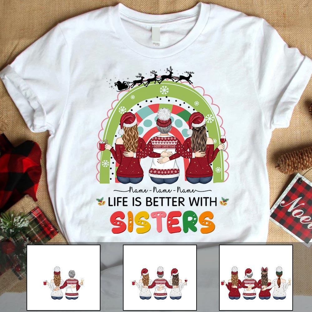 Personalized Life Is Better With Sisters Rainbow Shirt, Funny Sister Christmas Shirt, Custom Sister Name Christmas Shirt.