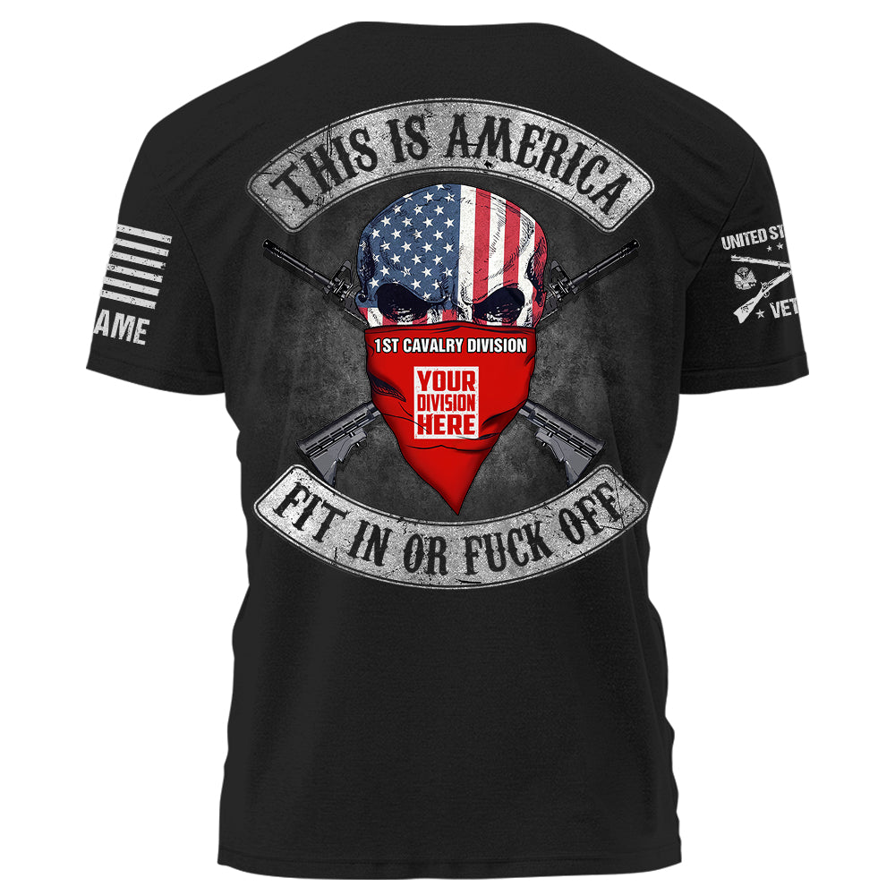 This Is America Fit In Or Fu1k Off Personalized Shirt For Veteran K1702