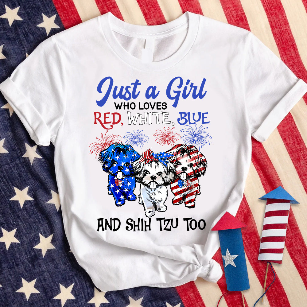 Personalized Shirt Just A Girl Who Loves Red White Blue And Shih Tzu Too 4th of July Shirt For Shih Tzu Lovers Hk10