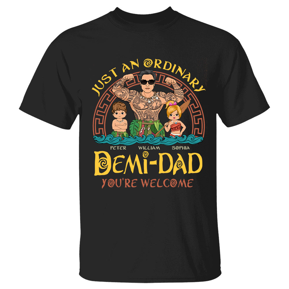 Just An Ordinary Demi - Dad Personalized Shirt Gift For Father's Day K1702
